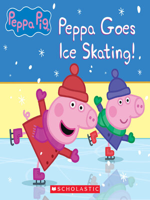 cover image of Peppa Goes Ice Skating